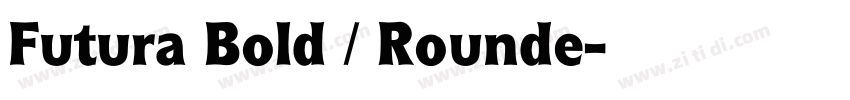 Futura Bold / Rounde字体转换